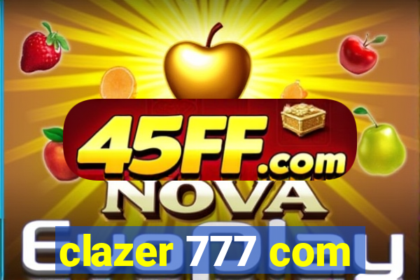 clazer 777 com